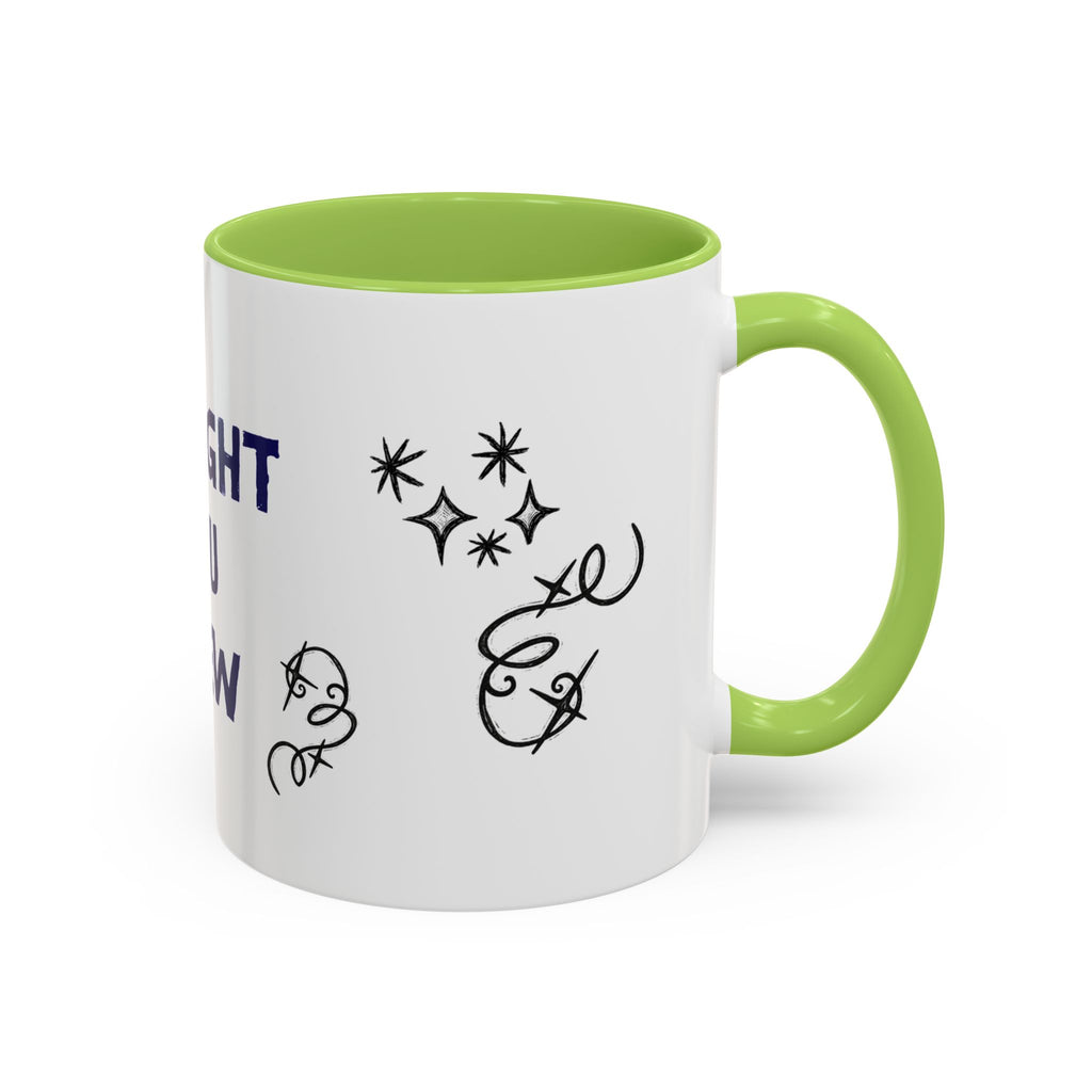 Thought You Knew Accent Coffee Mug (11oz)