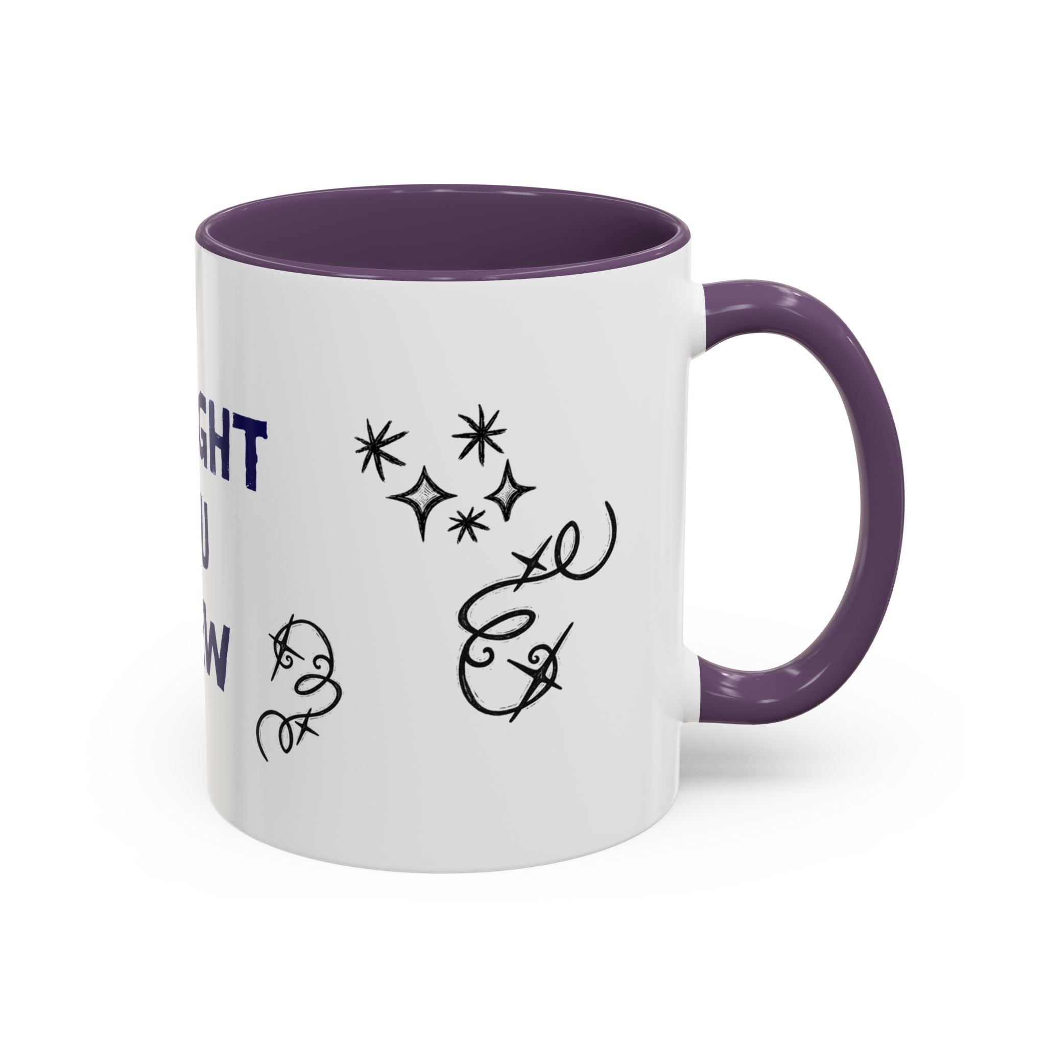 Thought You Knew Accent Coffee Mug (11oz)