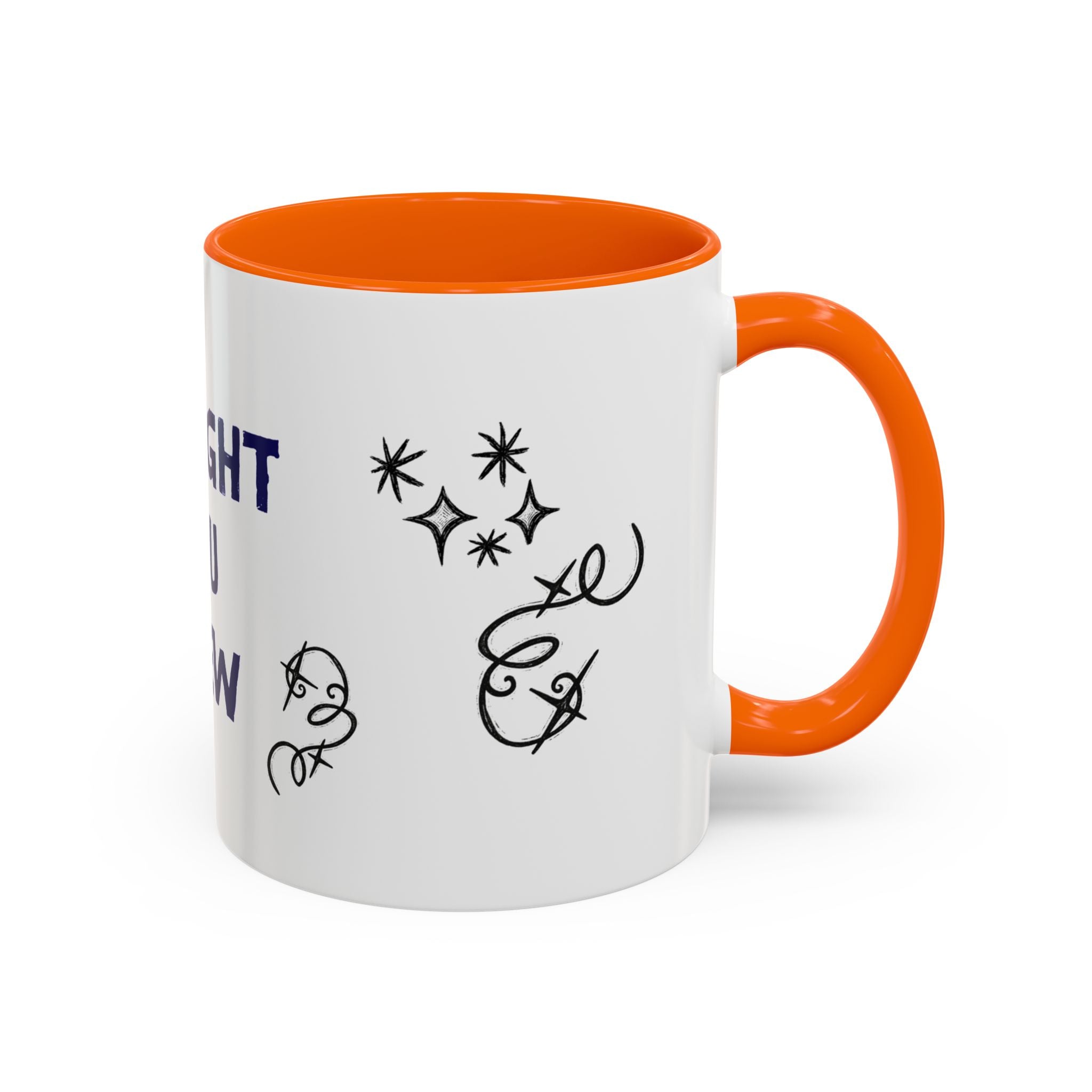 Thought You Knew Accent Coffee Mug (11oz)