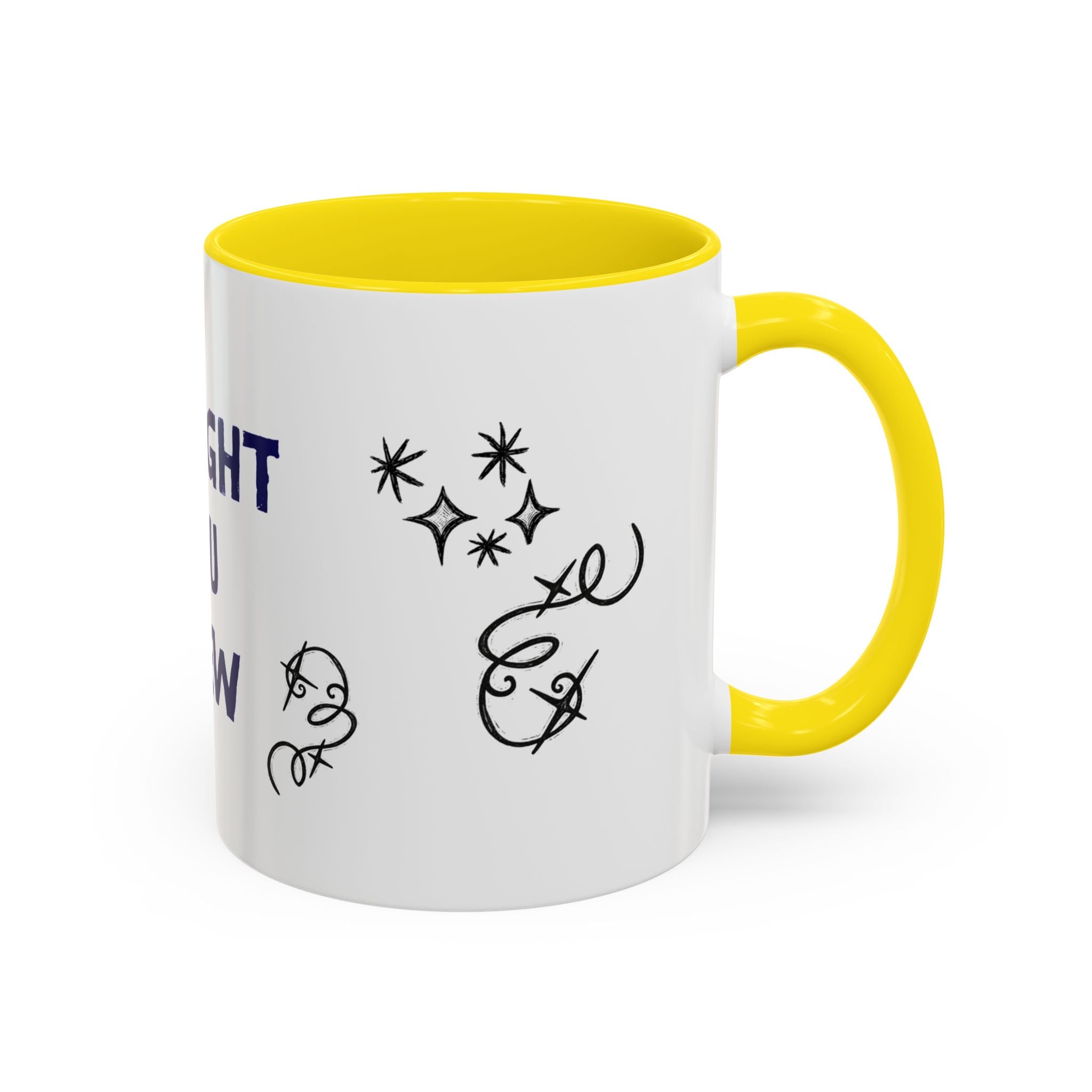 Thought You Knew Accent Coffee Mug (11oz)