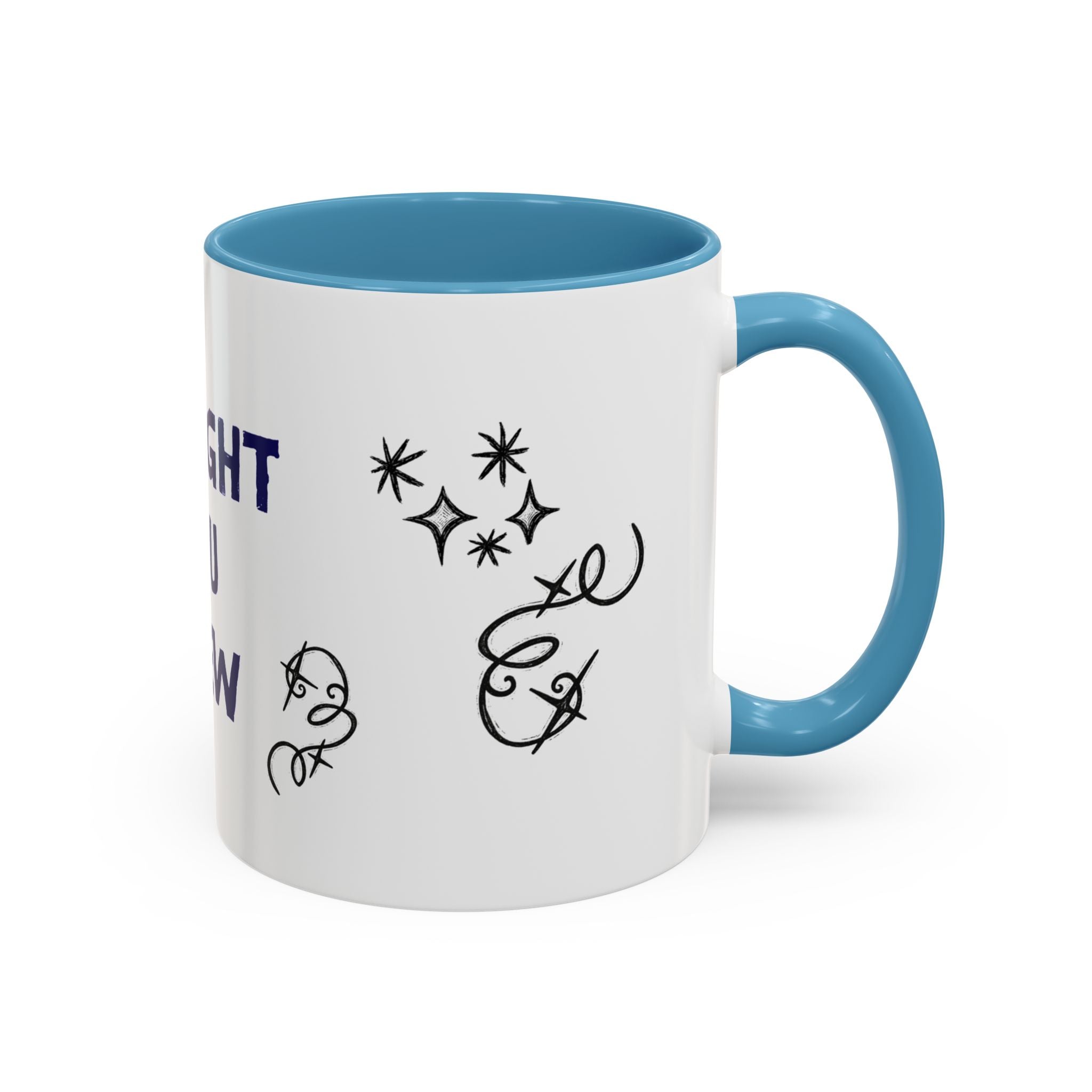 Thought You Knew Accent Coffee Mug (11oz)
