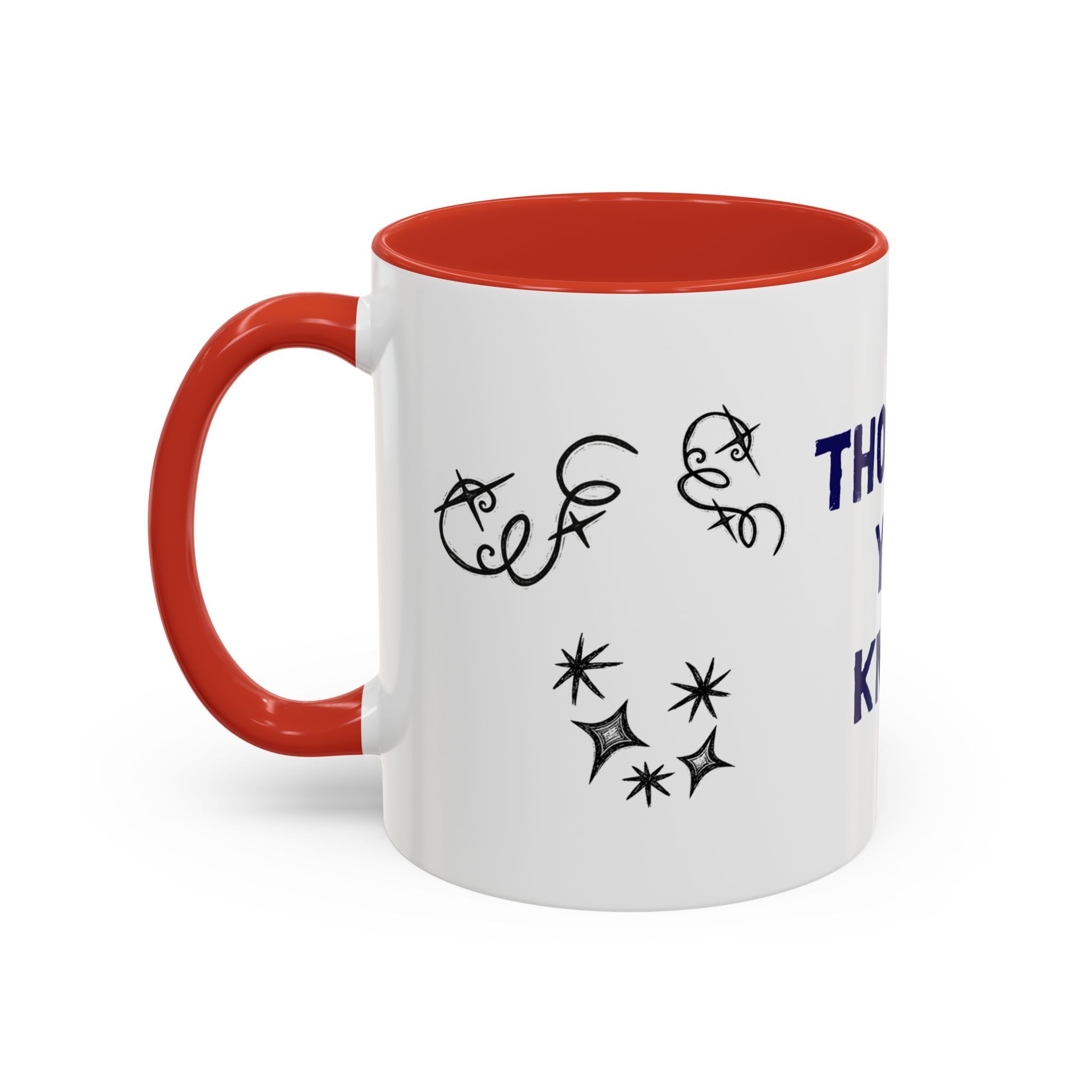 Thought You Knew Accent Coffee Mug (11oz)