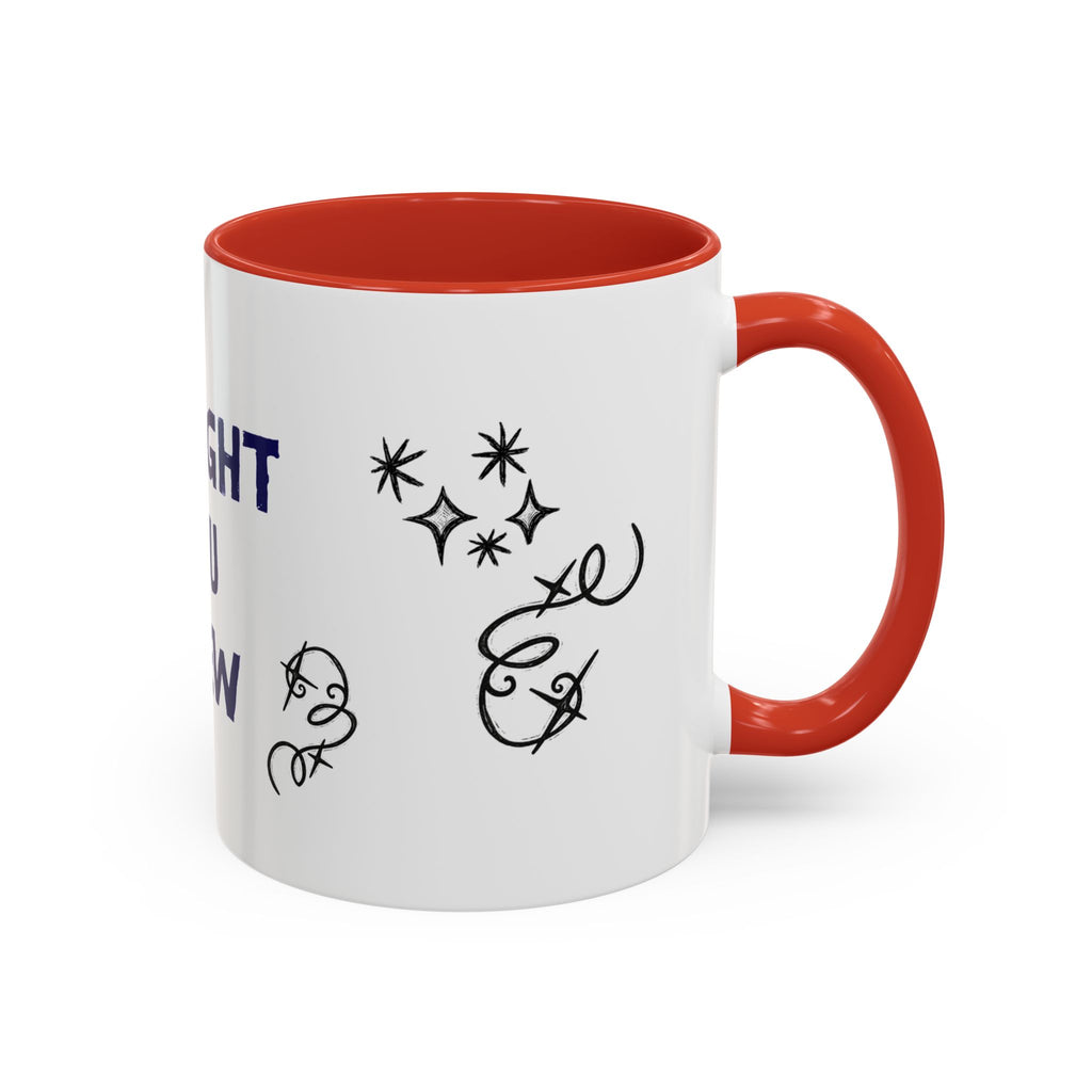 Thought You Knew Accent Coffee Mug (11oz)